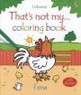 That's Not My Farm Coloring Book