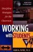 Working with Students : Discipline Srategies for the Classroom