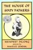 The House of Sixty Fathers : OUT OF PRINT