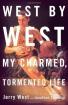 West by West  : My Charmed, Tormented Life