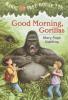 Magic Tree House #25; Good Morning, Gorillas