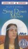 Sing down the Moon : OUT OF PRINT see 0547406320