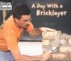 A Day with a Bricklayer