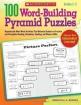 100 Word-Building Pyramid Puzzles: Reproducible Word-Work Activities That Motivate Students to Practice and Strengthen Reading, Vocabulary, Spelling,
