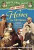 Heroes For All Times: A Nonfiction Companion To Magic Tree House #51 High Times For Heroes