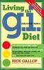 Living the G. I. Diet : Delicious Recipes and Real-Life Strategies to Lose Weight and Keep It Off