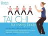 Tai Chi for Every Body: Easy Low-Impact Exercised for Every Age