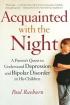 Acquainted with the Night: A Parent's Quest to Understand Depression and Bipolar Disorder in His Children 