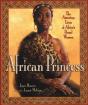 African Princess : The Amazing Lives of Africa's Royal Women