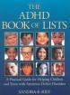 ADHD Book of Lists: A Practical Guide for Helping Children and Teens with Attention Deficit Disorders 