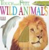 Wild Animals  : Touch and Feel