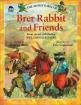 Adventures of Brer Rabbit and Friends : From the Stories Collected, The
