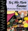 Yes, We Have Bananas!: Fruits from Shrubs and Vines - OUT OF PRINT