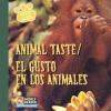 Animal Taste/ El gusto en los animales