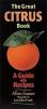 Great Citrus Book : A Guide with Recipes, The