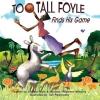 Too-Tall Foyle Finds His Game