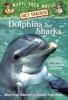 Dolphins And Sharks: A Nonfiction Companion To Magic Tree House #9 Dolphins At Daybreak