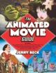 Animated Movie Guide: Ultimate Illustrated Reference to Cartoon, StopMotion and ComputerGenerated Feature Films