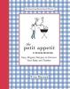 Petit Appetit Cookbook: Easy, Organic Recipes to Nurture Your Baby and Toddler