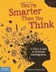 You're Smarter Than You Think : A Kid's Guide to Multiple Intelligences
