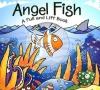 Angel Fish : A Pull and Lift Book