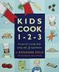 Kids Cook 1-2-3: Recipes for Young Chefs Using Only 3 Ingredients