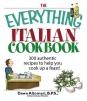 Everything Italian Cookbook: 300 Authentic Recipes to Help You Cook up a Feast!