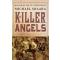 The Killer Angels: The Classic Novel Of The Civil War