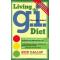 Living the G. I. Diet : Delicious Recipes and Real-Life Strategies to Lose Weight and Keep It Off