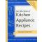 Big Book of Kitchen Appliance Recipes, The