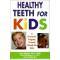 Healthy Teeth for Kids OUT OF STOCK INDEFINITELY