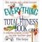 Everything Total Fitness Book: A Complete Program to Help You Look - And Feel - Great